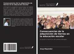 Consecuencias de la adquisición de tierras en la educación escolar - Majumder, Arup