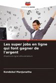 Les super jobs en ligne qui font gagner de l'argent Les super jobs en ligne qui font gagner de l'argent