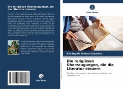 Die religiösen Überzeugungen, die die Literatur steuern - Catarino, Elisângela Maura