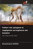 Fattori che spiegano la negligente sorveglianza dei bambini Fattori che spiegano la negligente sorveglianza dei bambini