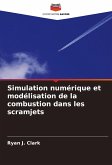 Simulation numérique et modélisation de la combustion dans les scramjets Simulation numérique et modélisation de la combustion dans les scramjets
