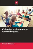 Colmatar as lacunas na aprendizagem Colmatar as lacunas na aprendizagem