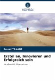 Erstellen, Innovieren und Erfolgreich sein