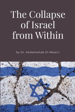 The Collapse of Israel from Within - El-Messiri, Abdelwahab The Collapse of Israel from Within - El-Messiri, Abdelwahab