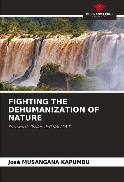 FIGHTING THE DEHUMANIZATION OF NATURE