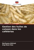 Gestion des huiles de cuisson dans les cafétérias Gestion des huiles de cuisson dans les cafétérias