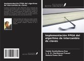 Implementación FPGA del algoritmo de intercambio de claves Implementación FPGA del algoritmo de intercambio de claves
