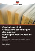 Capital santé et croissance économique des pays en développement d'Asie du Sud Capital santé et croissance économique des pays en développement d'Asie du Sud