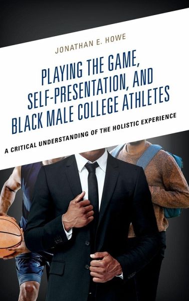 Playing the Game, Self-Presentation, and Black Male College Athletes Playing the Game, Self-Presentation, and Black Male College Athletes