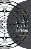 Ethics in Contact Rhetoric Ethics in Contact Rhetoric