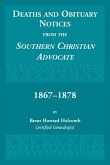 Deaths and Obituary Notices from the Southern Christian Advocate. 1867-1878 Deaths and Obituary Notices from the Southern Christian Advocate. 1867-1878