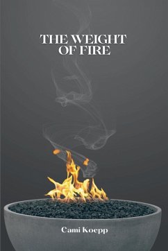 The Weight of Fire - Koepp, Cami