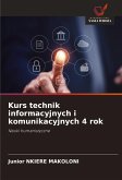 Kurs technik informacyjnych i komunikacyjnych 4 rok Kurs technik informacyjnych i komunikacyjnych 4 rok
