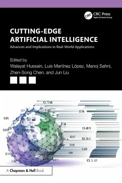 Cutting-Edge Artificial Intelligence Advances and Implications in Real-World Applications - Liu, Jun; Lopez, Luis Martinez; Sahni, Manoj; Hussain, Walayat; Chen, Zhen-Song