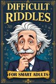 Difficult Riddles for Smart Adults
