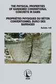 The Physical Properties of Hardened Conventional Concrete in Dams / Proprietes Physiques du Beton Conventionnel Durci des Barrages The Physical Properties of Hardened Conventional Concrete in Dams / Proprietes Physiques du Beton Conventionnel Durci des Barrages