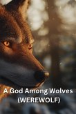 A God Among Wolves (WEREWOLF)