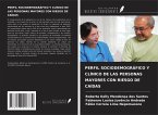 PERFIL SOCIODEMOGRÁFICO Y CLÍNICO DE LAS PERSONAS MAYORES CON RIESGO DE CAÍDAS PERFIL SOCIODEMOGRÁFICO Y CLÍNICO DE LAS PERSONAS MAYORES CON RIESGO DE CAÍDAS
