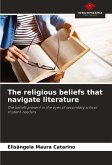 The religious beliefs that navigate literature The religious beliefs that navigate literature