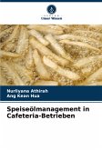 Speiseölmanagement in Cafeteria-Betrieben Speiseölmanagement in Cafeteria-Betrieben
