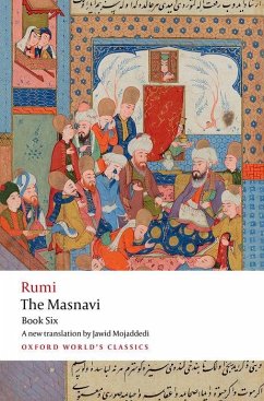 The Masnavi, Book Six - Rumi, Jalal Al-Din