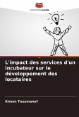L'impact des services d'un incubateur sur le développement des locataires L'impact des services d'un incubateur sur le développement des locataires