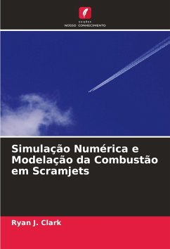 Simulação Numérica e Modelação da Combustão em Scramjets - Clark, Ryan J.