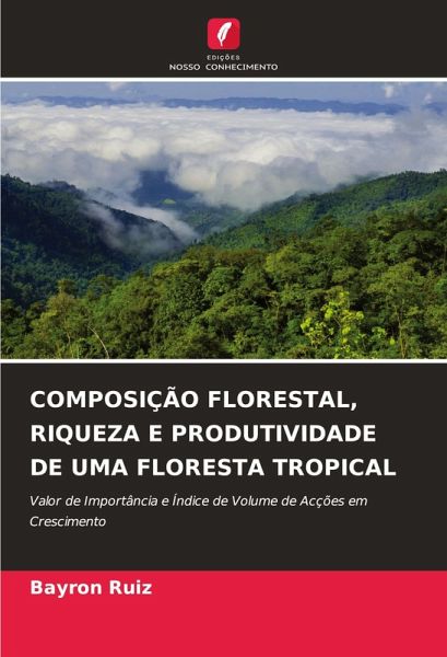 COMPOSIÇÃO FLORESTAL, RIQUEZA E PRODUTIVIDADE DE UMA FLORESTA TROPICAL