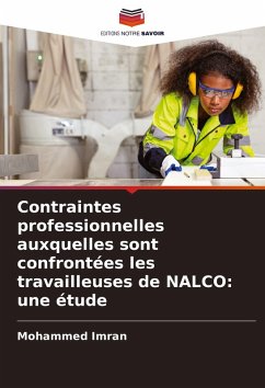 Contraintes professionnelles auxquelles sont confrontées les travailleuses de NALCO: une étude - Imran, Mohammed