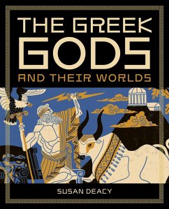 The Greek Gods and Their Worlds - Deacy, Susan