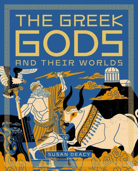The Greek Gods and Their Worlds The Greek Gods and Their Worlds