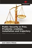 Public Security in Pres. Prudente: creation, installation and trajectory Public Security in Pres. Prudente: creation, installation and trajectory