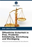 Öffentliche Sicherheit in Pres. Prudente: Entstehung, Einrichtung und Werdegang