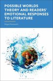 Possible Worlds Theory and Readers' Emotional Responses to Literature Possible Worlds Theory and Readers' Emotional Responses to Literature