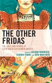 The Other Fridas The Other Fridas