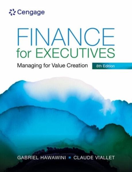 Finance for Executives: Managing for Value Creation Finance for Executives: Managing for Value Creation