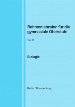 Cover Rahmenlehrplan für die gymnasiale Oberstufe - Biologie - Teil C - Jahrgangsstufen 11-13 (Berlin/Brandenburg)