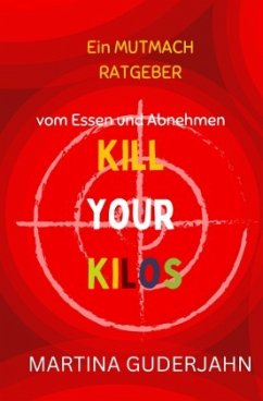 Kill your Kilos - Guderjahn, Martina