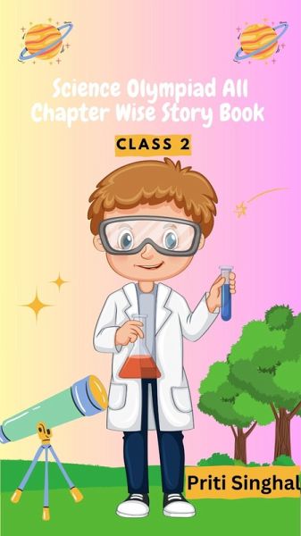 Science Olympiad All Chapter Wise Story Book Class 2 (eBook, ePUB) Science Olympiad All Chapter Wise Story Book Class 2 (eBook, ePUB)