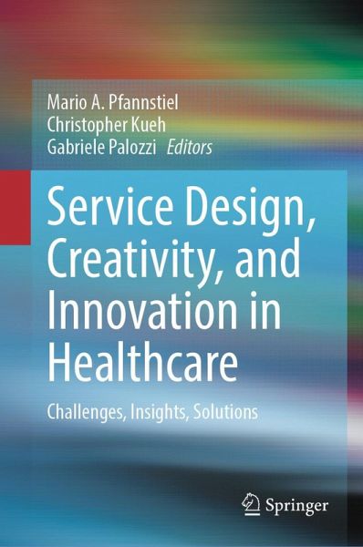 Service Design, Creativity, and Innovation in Healthcare (eBook, PDF)