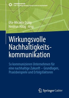 Wirkungsvolle Nachhaltigkeitskommunikation (eBook, PDF) Wirkungsvolle Nachhaltigkeitskommunikation (eBook, PDF)