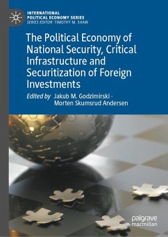 The Political Economy of National Security, Critical Infrastructure and Securitization of Foreign Investments (eBook, PDF)