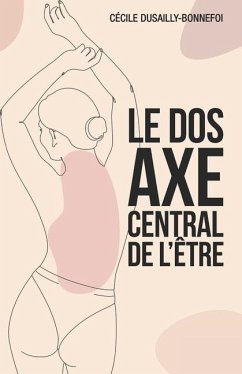 Le dos, axe central de l'Être - Dusailly-Bonnefoi, Cécile