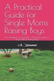 A Practical Guide for Single Moms Raising Boys