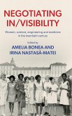 Negotiating in/Visibility Negotiating in/Visibility