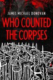 Who Counted the Corpses Who Counted the Corpses