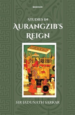 Studies in Aurangzib's Reign - Sarkar, Jadunath