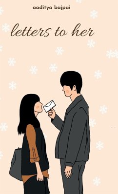 Letters To Her - Aaditya Bajpai