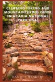 Climbing, Hiking And Mountaineering Guide in Acadia National Park USA.