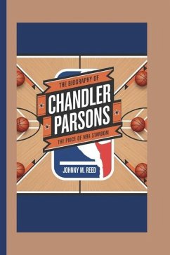 The biography of Chandler Parsons - M Reed, Johnny